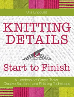 Knitting Details Start To Finish Book