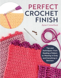 Perfect Crochet Finish Book By Jane Crowfoot